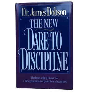 The New Dare to Discipline Hardcover Book by Dr. James Dobson